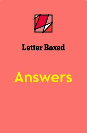letter boxed nyt - letter boxed answers - letter boxed game - letter boxed solver